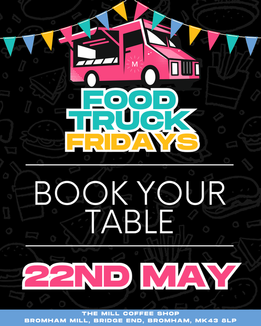 22nd May - Food Truck Friday Table Reservations