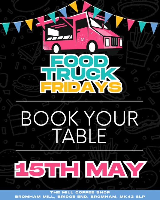 15th May - Food Truck Friday Table Reservations