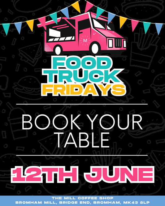 12th June - Food Truck Friday Table Reservations