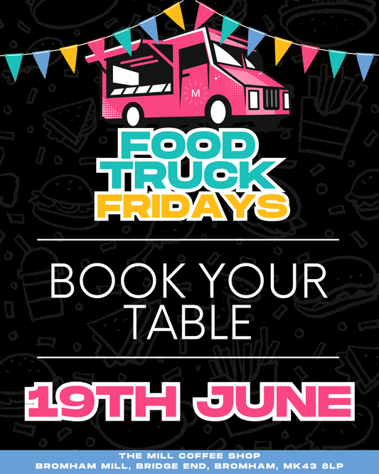 19th June - Food Truck Friday Table Reservations