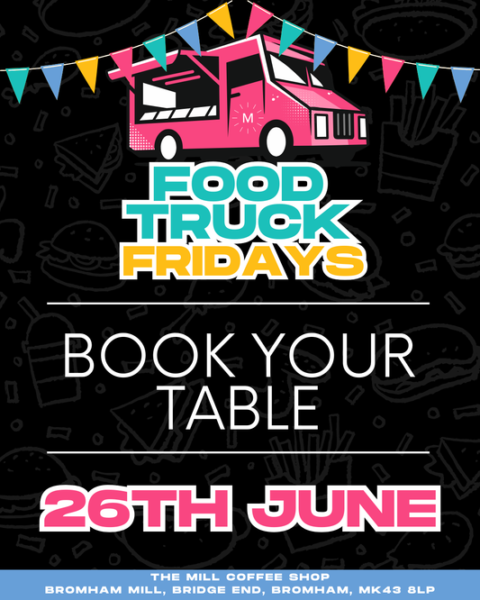 26th June - Food Truck Friday Table Reservations